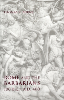 Rome and the Barbarians, 100 B.C.–A.D. 400