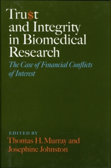 Trust and Integrity in Biomedical Research : The Case of Financial Conflicts of Interest