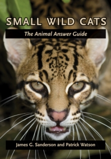 Small Wild Cats : The Animal Answer Guide
