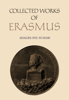 Collected Works of Erasmus : Adages: I vi 1 to I x 100, Volume 32