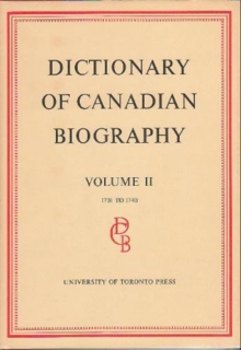 Dictionary of Canadian Biography / Dictionaire Biographique du Canada : Volume II, 1701 - 1740
