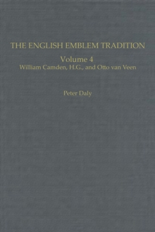 The English Emblem Tradition : Volume 4: William Camden, H.G., and Otto van Veen