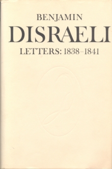 Benjamin Disraeli Letters : 1838-1841, Volume 3