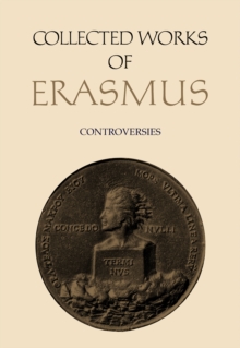 Collected Works of Erasmus : Controversies, Volume 78