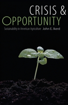 Crisis and Opportunity : Sustainability in American Agriculture