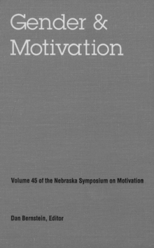 Nebraska Symposium on Motivation, 1997, Volume 45 : Gender and Motivation