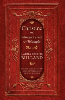 Christine : Or Woman's Trials and Triumphs