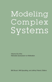 Nebraska Symposium on Motivation, Volume 52 : Modeling Complex Systems