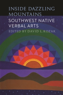 Inside Dazzling Mountains : Southwest Native Verbal Arts