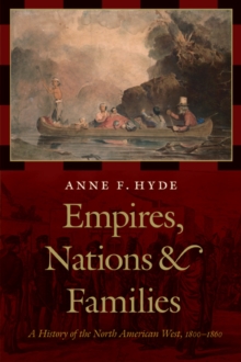 Empires, Nations, and Families : A History of the North American West, 1800-1860