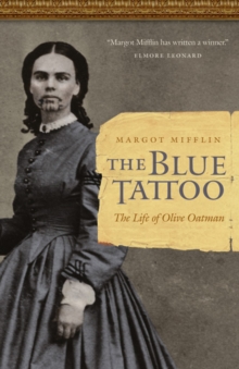 The Blue Tattoo : The Life of Olive Oatman