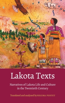 Lakota Texts : Narratives of Lakota Life and Culture in the Twentieth Century