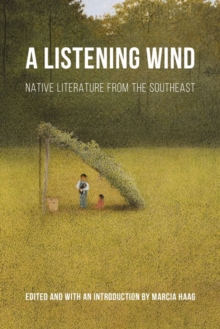 A Listening Wind : Native Literature from the Southeast