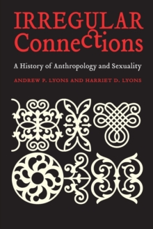 Irregular Connections : A History of Anthropology and Sexuality