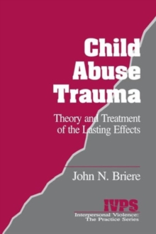 Child Abuse Trauma : Theory and Treatment of the Lasting Effects
