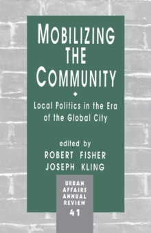 Mobilizing the Community : Local Politics in the Era of the Global City
