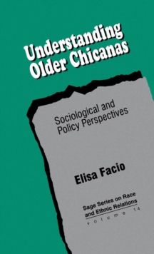 Understanding Older Chicanas : Sociological and Policy Perspectives