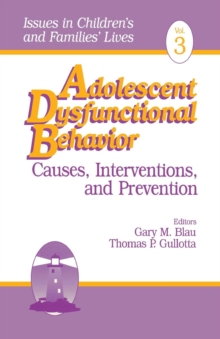 Adolescent Dysfunctional Behavior : Causes, Interventions, and Prevention