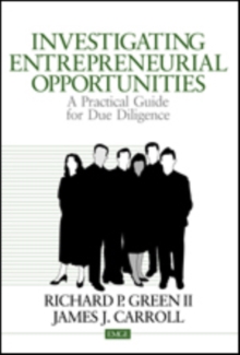 Investigating Entrepreneurial Opportunities : A Practical Guide for Due Diligence