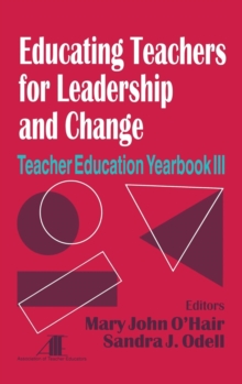 Educating Teachers for Leadership and Change : Teacher Education Yearbook III