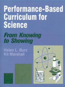 Performance-Based Curriculum for Science : From Knowing to Showing