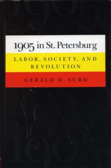 1905 in St. Petersburg : Labor, Society, and Revolution