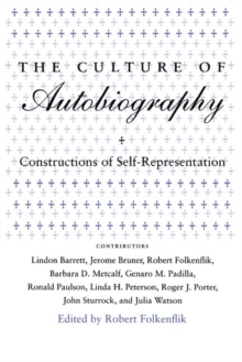 The Culture of Autobiography : Constructions of Self-Representation