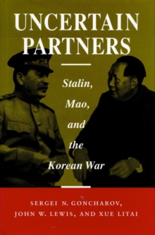 Uncertain Partners : Stalin, Mao, and the Korean War
