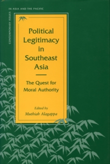 Political Legitimacy in Southeast Asia : The Quest for Moral Authority