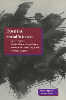 Open the Social Sciences : Report of the Gulbenkian Commission on the Restructuring of the Social Sciences