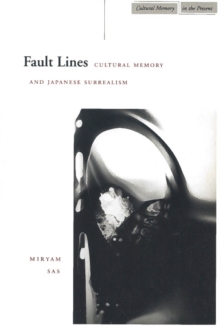 Fault Lines : Cultural Memory and Japanese Surrealism