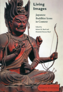 Living Images : Japanese Buddhist Icons in Context