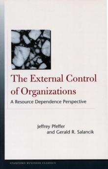 The External Control of Organizations : A Resource Dependence Perspective