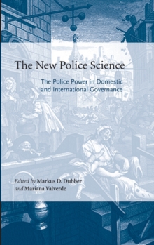 The New Police Science : The Police Power in Domestic and International Governance
