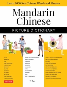 Mandarin Chinese Picture Dictionary : Learn 1,500 Key Chinese Words and Phrases (Perfect for AP and HSK Exam Prep, Includes Online Audio)