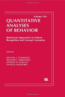 Behavioral Approaches to Pattern Recognition and Concept Formation : Quantitative Analyses of Behavior, Volume VIII