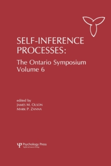 Self-Inference Processes : The Ontario Symposium, Volume 6