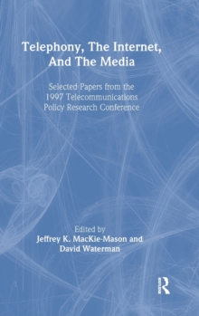 Telephony, the Internet, and the Media : Selected Papers From the 1997 Telecommunications Policy Research Conference