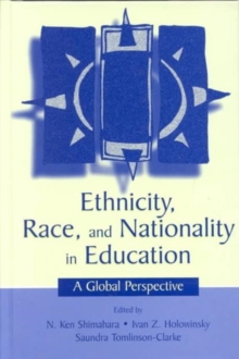 Ethnicity, Race, and Nationality in Education : A Global Perspective