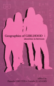 Geographies of Girlhood : Identities In-between