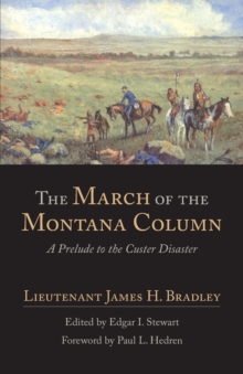 The March of the Montana Column : A Prelude to the Custer Disaster