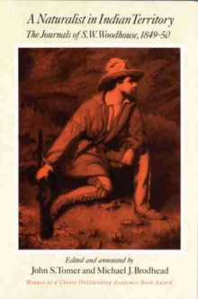 A Naturalist in Indian Territory : The Journals of S. W. Woodhouse, 1849-1850