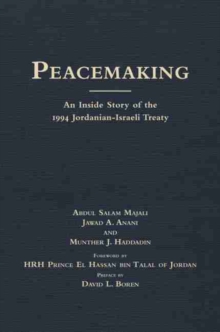 Peacemaking : An Inside Story of the 1994 Jordanian-Israeli Treaty