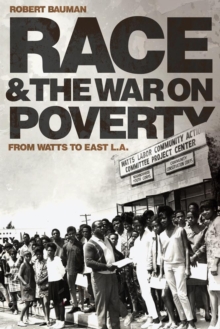 Race and the War on Poverty : From Watts to East L.A.