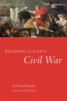 Reading Lucan's Civil War : A Critical Guide