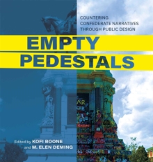 Empty Pedestals : Countering Confederate Narratives through Public Design