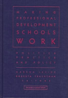 Sustaining Effective Professional Development Schools : Policy, Politics, and Practice