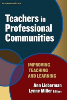 Teachers in Professional Communities : Improving Teaching and Learning