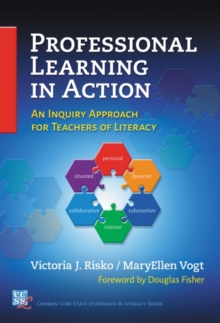 Professional Learning in Action : An Inquiry Approach for Teachers of Literacy