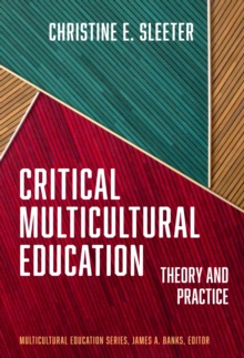 Critical Multicultural Education : Theory and Practice